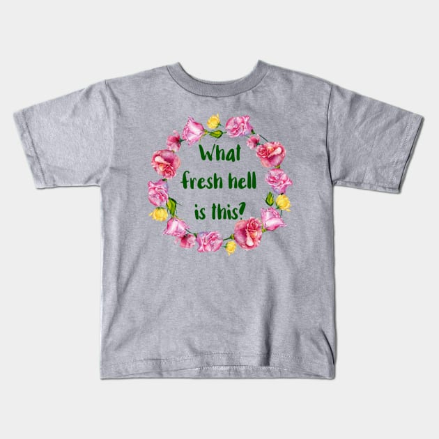 What Fresh Hell Is This? Kids T-Shirt by chicalookate